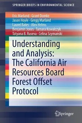 Understanding and Analysis: The California Air Resources Board Forest Offset Protocol (2017)