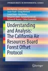 Understanding and Analysis: The California Air Resources Board Forest Offset Protocol (2017)