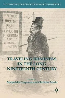 Traveling Irishness in the Long Nineteenth Century (2017)