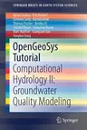 Opengeosys Tutorial: Computational Hydrology II: Groundwater Quality Modeling (2017)