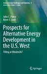 Prospects for Alternative Energy Development in the U.S. West: Tilting at Windmills? (2017)