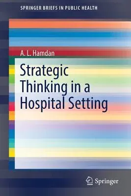 Strategic Thinking in a Hospital Setting (2017)