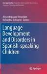 Language Development and Disorders in Spanish-Speaking Children (2017)