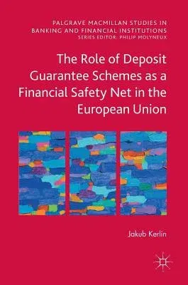 The Role of Deposit Guarantee Schemes as a Financial Safety Net in the European Union (2017)