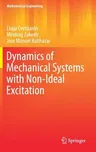 Dynamics of Mechanical Systems with Non-Ideal Excitation (2018)