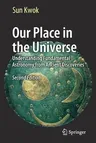 Our Place in the Universe: Understanding Fundamental Astronomy from Ancient Discoveries (2017)