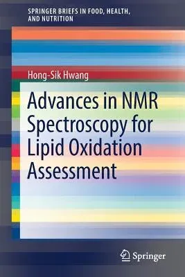 Advances in NMR Spectroscopy for Lipid Oxidation Assessment (2017)