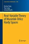 Real-Variable Theory of Musielak-Orlicz Hardy Spaces (2017)