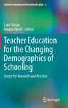 Teacher Education for the Changing Demographics of Schooling: Issues for Research and Practice (2017)