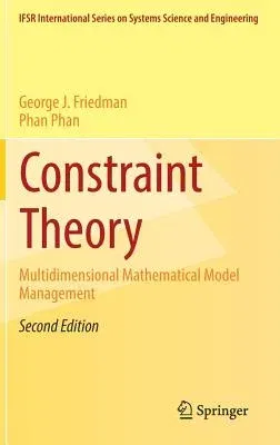 Constraint Theory: Multidimensional Mathematical Model Management (2017)