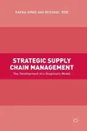 Strategic Supply Chain Management: The Development of a Diagnostic Model (2017)