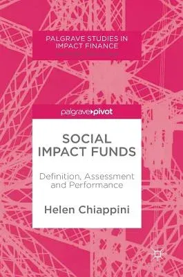 Social Impact Funds: Definition, Assessment and Performance (2017)