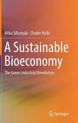 A Sustainable Bioeconomy: The Green Industrial Revolution (2017)