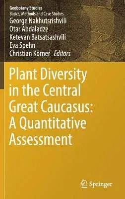 Plant Diversity in the Central Great Caucasus: A Quantitative Assessment (2017)