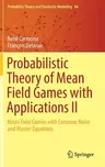 Probabilistic Theory of Mean Field Games with Applications II: Mean Field Games with Common Noise and Master Equations (2018)