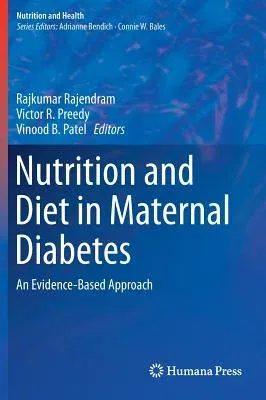 Nutrition and Diet in Maternal Diabetes: An Evidence-Based Approach (2018)