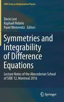 Symmetries and Integrability of Difference Equations: Lecture Notes of the Abecederian School of Side 12, Montreal 2016 (2017)