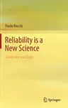 Reliability Is a New Science: Gnedenko Was Right (2017)