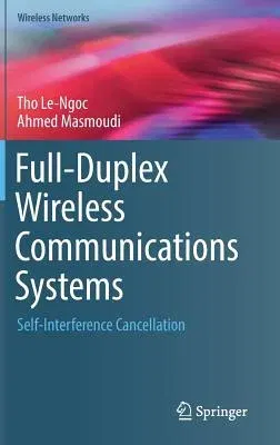 Full-Duplex Wireless Communications Systems: Self-Interference Cancellation (2017)