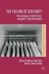 The Feeling of Certainty: Psychosocial Perspectives on Identity and Difference (2017)