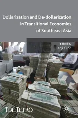 Dollarization and De-Dollarization in Transitional Economies of Southeast Asia (2017)