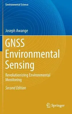 Gnss Environmental Sensing: Revolutionizing Environmental Monitoring (2018)