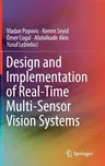 Design and Implementation of Real-Time Multi-Sensor Vision Systems (2017)