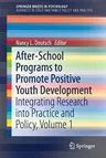 After-School Programs to Promote Positive Youth Development: Integrating Research Into Practice and Policy, Volume 1 (2017)