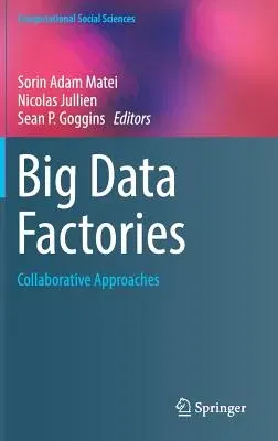 Big Data Factories: Collaborative Approaches (2017)