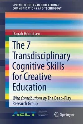 The 7 Transdisciplinary Cognitive Skills for Creative Education (2018)