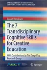 The 7 Transdisciplinary Cognitive Skills for Creative Education (2018)