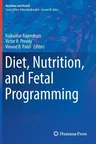 Diet, Nutrition, and Fetal Programming (2017)