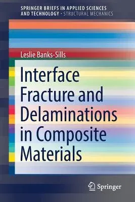 Interface Fracture and Delaminations in Composite Materials (2018)