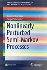 Nonlinearly Perturbed Semi-Markov Processes (2017)