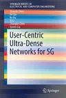 User-Centric Ultra-Dense Networks for 5g (2018)