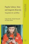 Popular Culture, Voice and Linguistic Diversity: Young Adults On- And Offline (2018)