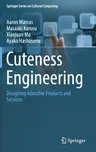 Cuteness Engineering: Designing Adorable Products and Services (2017)