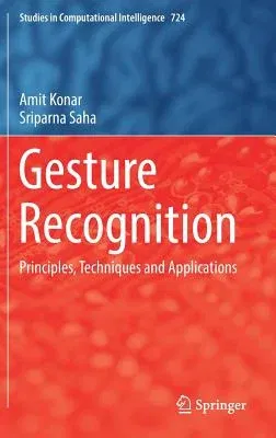 Gesture Recognition: Principles, Techniques and Applications (2018)