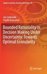 Bounded Rationality in Decision Making Under Uncertainty: Towards Optimal Granularity (2018)