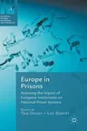 Europe in Prisons: Assessing the Impact of European Institutions on National Prison Systems (2017)