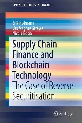 Supply Chain Finance and Blockchain Technology: The Case of Reverse Securitisation