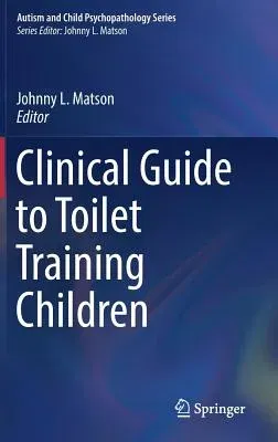 Clinical Guide to Toilet Training Children (2017)