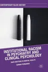 Institutional Racism in Psychiatry and Clinical Psychology: Race Matters in Mental Health (2017)