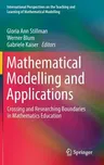 Mathematical Modelling and Applications: Crossing and Researching Boundaries in Mathematics Education (2017)