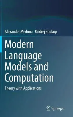 Modern Language Models and Computation: Theory with Applications (2017)