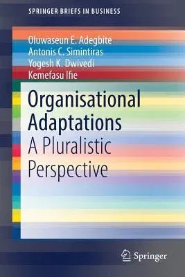 Organisational Adaptations: A Pluralistic Perspective (2018)