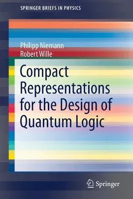 Compact Representations for the Design of Quantum Logic (2017)