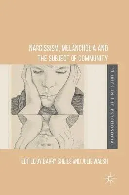 Narcissism, Melancholia and the Subject of Community (2017)