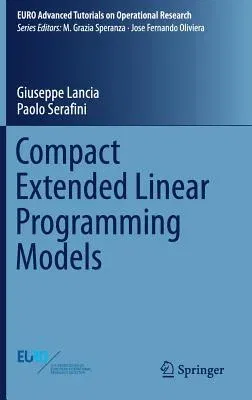 Compact Extended Linear Programming Models (2018)