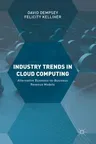 Industry Trends in Cloud Computing: Alternative Business-To-Business Revenue Models (2018)